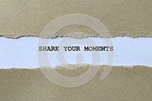 share your moments on white paper