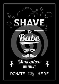 Shave is babe Movember poster design