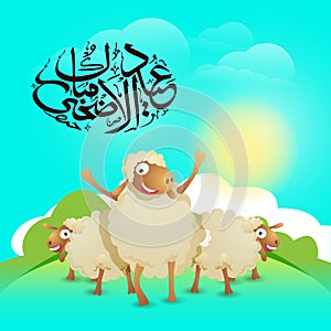 Sheeps with Arabic Islamic Calligraphy text Eid-Al-Adha Mubarak on glossy Nature background for Muslim Community, Festival