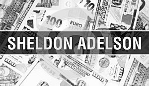 Sheldon Adelson text Concept. American Dollars Cash Money,3D rendering. Billionaire Sheldon Adelson at Dollar Banknote. Top world