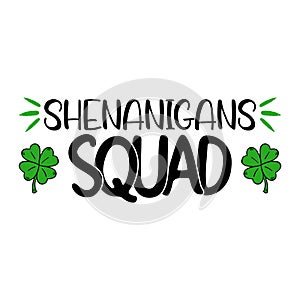 Shenanigans Squad T-shirt Quotes Design Vector Illustration Clipart Eps photo