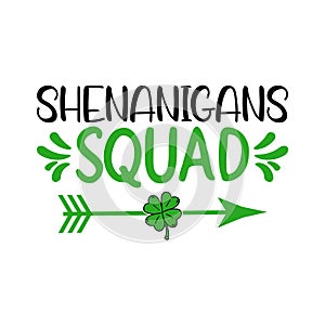 Shenanigans Squad T-shirt Quotes Design Vector Illustration Clipart Eps photo