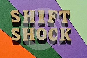 Shift Shock, phrase as banner headline