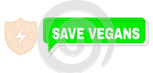 Shifted Save Vegans Green Message Frame and Mesh Network Electric Shield