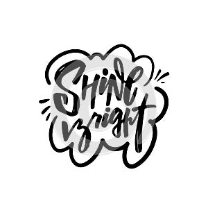 Shine bright phrase in bold black lettering on a white background.v