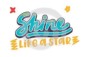Shine Like a Star Banner, Motivation and Inspiration Quote, Creative Typography for Photo Overlays, Greeting Cards