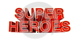 3D illustration of the word Super Heroes on white background. 3D rendering. photo