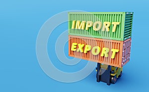 Shipping container for import export and forklift ,logistic service concept ,3d illustration or 3d rendering