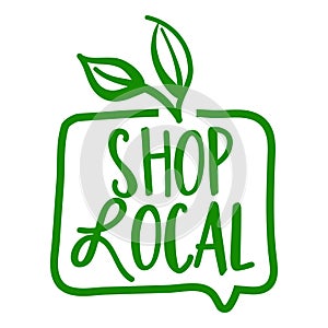 Shop local - Support local business, buy local products.
