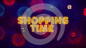 SHOPPING TIME Text on Colorful Ftirework Explosion Particles.