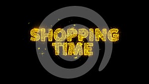 SHOPPING TIME Text Sparks Particles on Black Background.