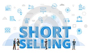 Short selling concept with big words and people surrounded by related icon spreading with modern blue color style