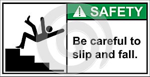 Should be careful when walking up the stairs.,Safety sign