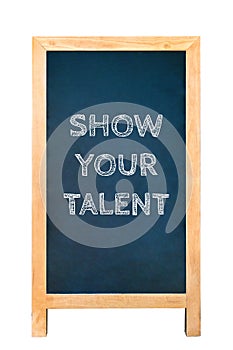 Show your talent, text message on wood frame board