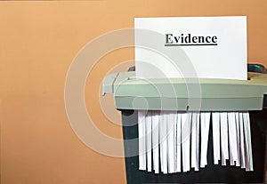 Shredding the evidence, hiding the truth.