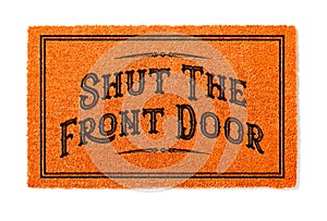Shut The Front Door Halloween Orange Welcome Mat Isolated on White