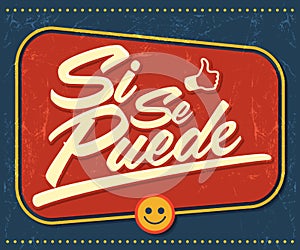 Si se puede - Yes you can Spanish text, common phrase in Latin America photo