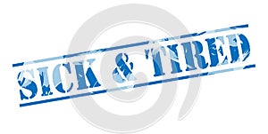Sick and tired blue stamp