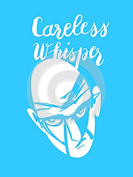 Sign Careless Whisper, template poster hand drawn. Vector.