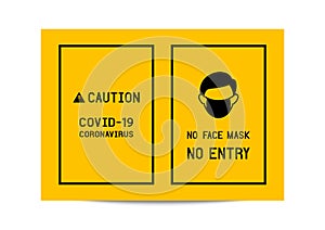Sign caution No face mask No entry avoid COVID-19 coronavirus