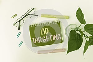 Sign displaying Ad Targeting. Internet Concept target the most receptive audiences with certain traits