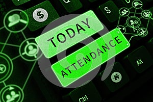 Sign displaying Attendance. Conceptual photo Going regularly Being present at place or event Number of people