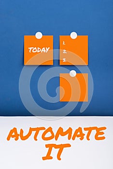 Sign displaying Automate It. Business approach convert process or facility to be operated automatic equipment.