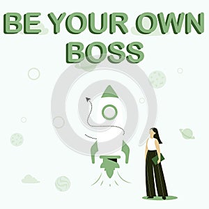 Sign displaying Be Your Own Boss. Business concept Entrepreneurship Start business Independence Selfemployed photo