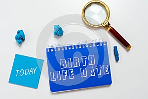 Sign displaying Birth Life Date. Business concept Make a movement do something different new strategies