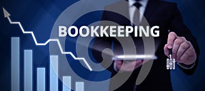 Sign displaying Bookkeeping. Internet Concept keeping records of the financial affairs of a business