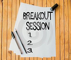 Sign displaying Breakout Session. Business approach workshop discussion or presentation on specific topic Office