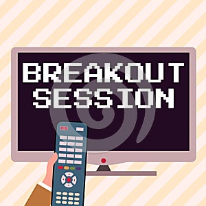 Sign displaying Breakout Session. Business concept workshop discussion or presentation on specific topic