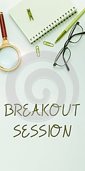 Sign displaying Breakout Session. Conceptual photo workshop discussion or presentation on specific topic