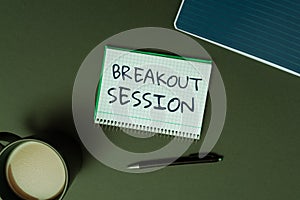 Sign displaying Breakout Session. Word for workshop discussion or presentation on specific topic