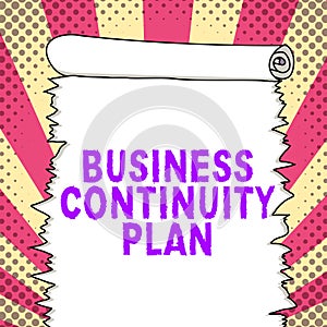 Sign displaying Business Continuity Plan. Business concept creating systems prevention deal potential threats