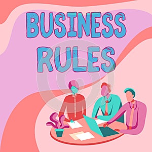 Sign displaying Business Rules. Concept meaning a specific directive that constrains or defines a business Colleagues