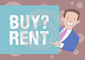 Sign displaying Buy Question Rent. Word Written on Group that gives information about renting houses Happy Man In Suit