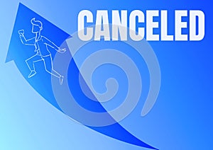 Sign displaying Canceled. Word for to decide not to conduct or perform something planned or expected Illustration Of photo