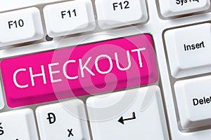 Sign displaying Checkout. Business overview a point at which goods are paid for in a supermarket or other store Retyping