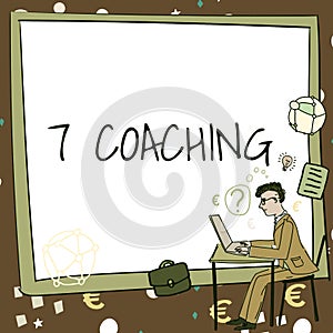 Sign displaying 7 Coaching. Word Written on Refers to a number of figures regarding business to be succesful Man working photo