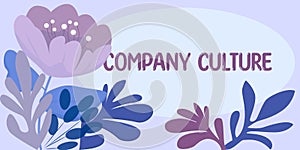 Sign displaying Company Culture. Concept meaning The environment and elements in which employees work