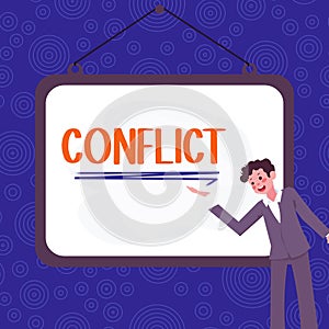 Sign displaying Conflict. Business approach disagreeing with someone about goals or targets