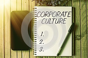 Sign displaying Corporate Culture. Business concept Beliefs and ideas that a company has Shared values Empty Open