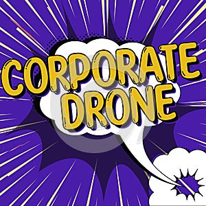 Sign displaying Corporate Drone. Business idea unmanned aerial vehicles used to monitor business vicinity