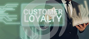 Sign displaying Customer Loyalty. Business concept buyers adhere to positive experience and satisfaction