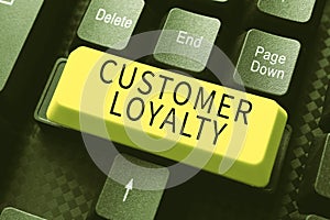 Sign displaying Customer Loyalty. Business idea buyers adhere to positive experience and satisfaction Computer Keyboard