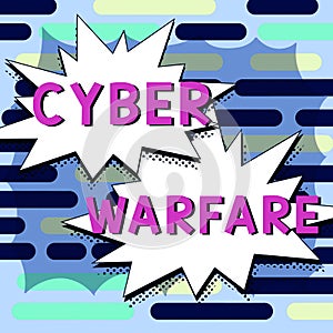 Sign displaying Cyber Warfare. Business approach Virtual War Hackers System Attacks Digital Thief Stalker