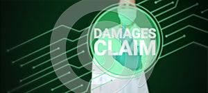 Sign displaying Damages Claim. Business idea Demand Compensation Litigate Insurance File Suit