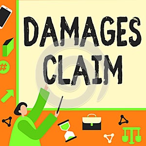 Sign displaying Damages Claim. Concept meaning Demand Compensation Litigate Insurance File Suit Businessman Pointing