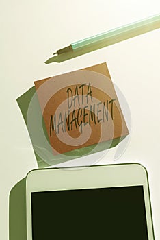 Sign displaying Data ManagementThe practice of organizing and maintaining data processes. Word for The practice of